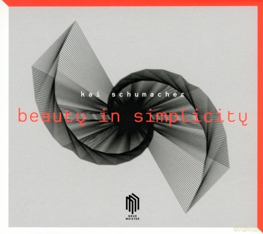 Kai Schumacher: Werke Beauty in Simplicity [CD]