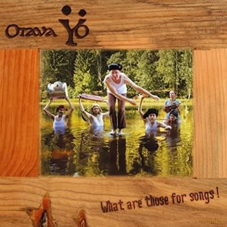 Otava Yo: What Are Those For Songs! [CD]