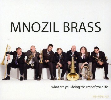 Mnozil Brass: What Are You Doing The Rest Of Your Life [CD]