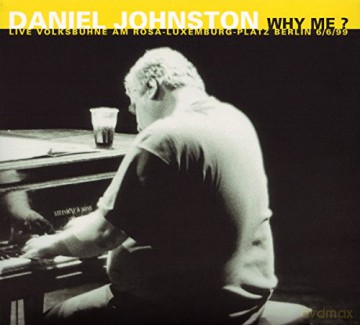 Daniel Johnston: Why Me - Live [CD]