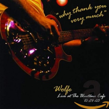 Todd Wolfe: Why Thank You Very Much: Live At The Bluetone Cafe 2003 [CD]