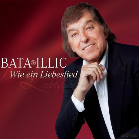 Bata Illic: Wie ein Liebeslied [CD]