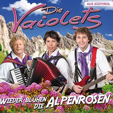 Die Vaiolets: Wieder bluhen die Alpenrosen [CD]