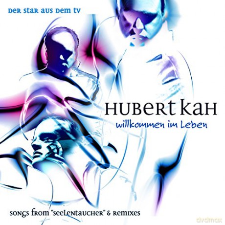 Hubert Kah: Willkommen im Leben [2CD]