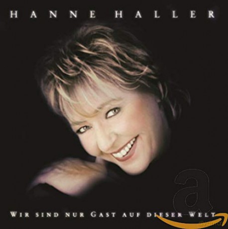 Hanne Haller: Wir sind nur Gast auf dieser Welt [CD]