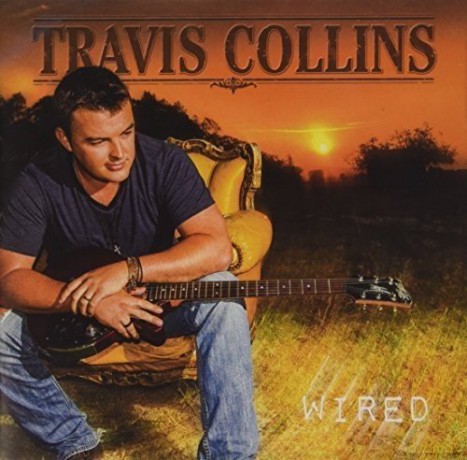 Travis Collins: Wired [CD]