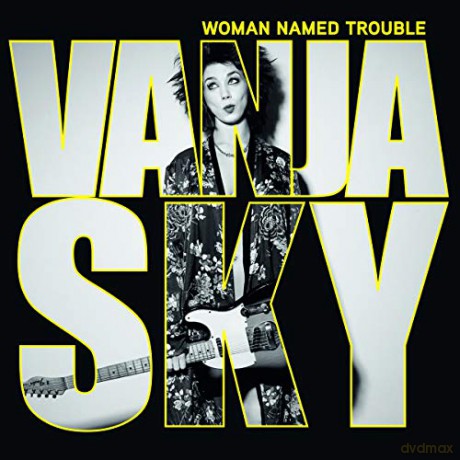 Vanja Sky: Woman Named Trouble [CD]