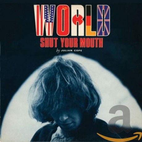 Julian Cope: World Shut Your Mouth [2CD]