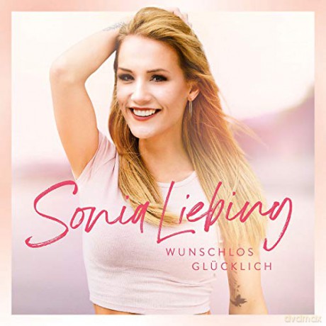 Sonia Liebing: Wunschlos glucklich [CD]