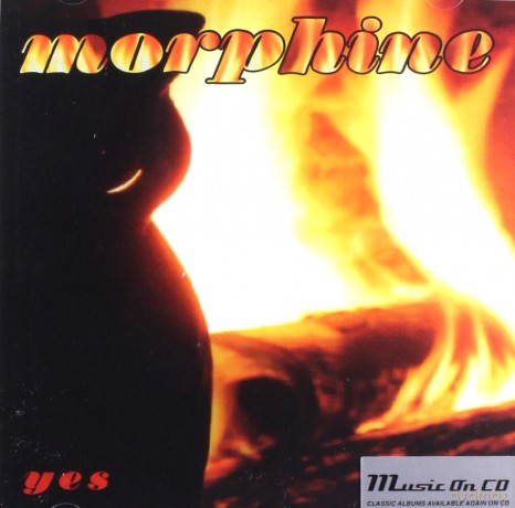 Morphine: Yes [CD]