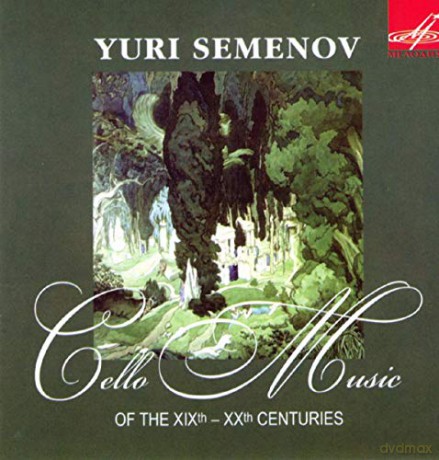 Yuri Semenov - Cello Music of the XIXth - XXth Centuries [CD]