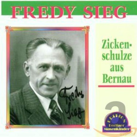 Fredy Sieg: Zickenschulze aus Bernau [CD]