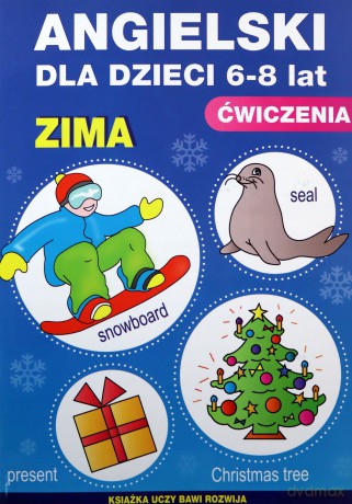 Angielski dla dzieci Ćwiczenia Zima. 6-8 lat - Katarzyna Piechocka-Empel [KSIĄŻKA]