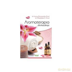 Aromaterapia dla każdego - Iwona Konopacka-Brud [KSIĄŻKA]