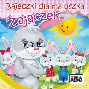 Bajeczki dla maluszka. Zajączek [KSIĄŻKA]