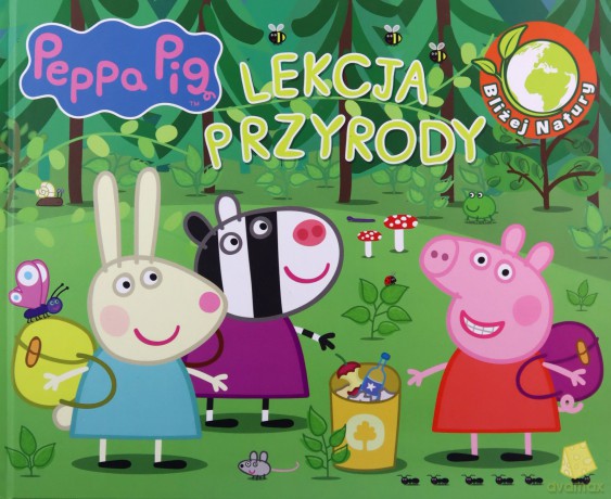 Bliżej natury. Peppa Pig. Lekcja przyrody [KSIĄŻKA]