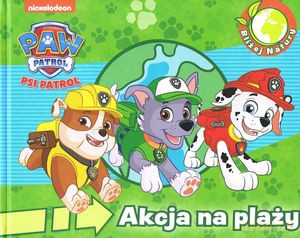 Bliżej natury. Psi Patrol. Akcja na plaży [KSIĄŻKA]