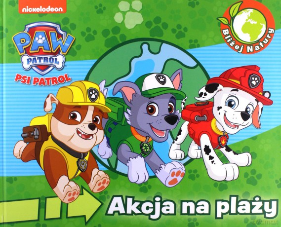Bliżej natury. Psi Patrol. Akcja na plaży [KSIĄŻKA]