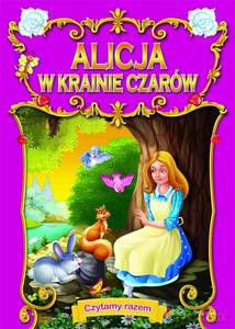 Czytamy razem. Alicja w krainie czarów [KSIĄŻKA]