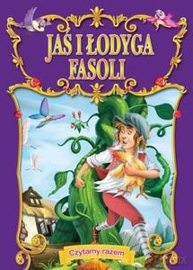 Czytamy razem. Jaś i łodyga fasoli [KSIĄŻKA]