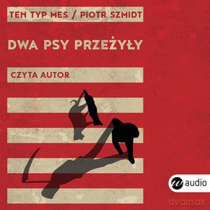 Dwa psy przeżyły - Piotr Szmidt [KSIĄŻKA]