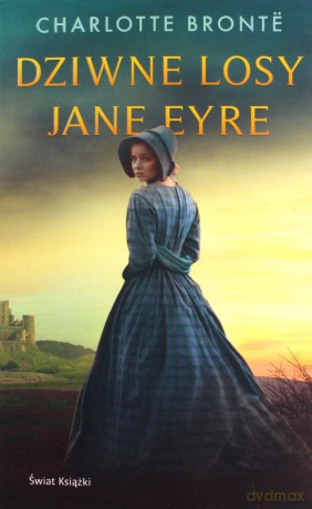 Dziwne losy Jane Eyre - Charlotte Bronte [KSIĄŻKA]