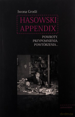 Hasowski Appendix. Powroty. Przypomnienia. Powtórzenia - Iwona Grodź [KSIĄŻKA]