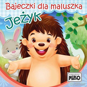 Jeżyk. Bajeczki dla maluszka - Wioletta Piasecka [KSIĄŻKA]