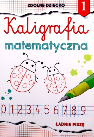 Kaligrafia matematyczna 1 - Beata Guzowska [KSIĄŻKA]