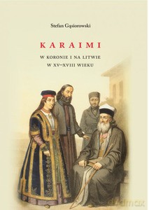 Karaimi w Koronie i na Litwie w XV-XVIII wieku - Stefan Gąsiorowski [KSIĄŻKA]