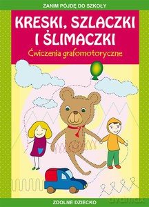 Kreski, szlaczki i ślimaczki Ćwiczenia grafomotoryczne - Beata Guzowska, Tina Mroczkowska [KSIĄŻKA]