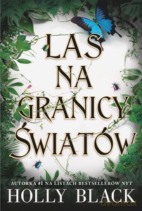 Las na granicy światów - Holly Black [KSIĄŻKA]