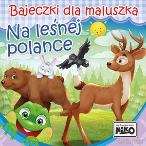 Na leśnej polance. Bajeczki dla maluszka - Wioletta Piasecka [KSIĄŻKA]