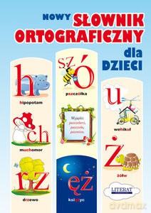 Nowy słownik ortograficzny dla dzieci - Małgorzata Korczyńska [KSIĄŻKA]