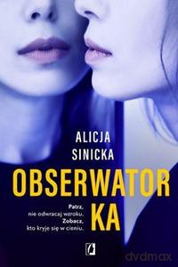Obserwatorka - Alicja Sinicka [KSIĄŻKA]
