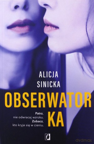Obserwatorka - Alicja Sinicka [KSIĄŻKA]