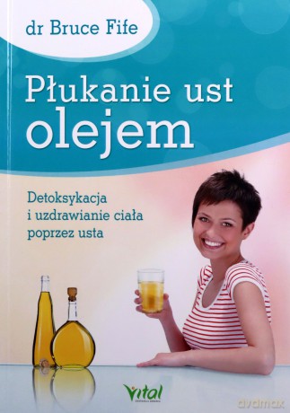Płukanie ust olejem - Bruce Fife [KSIĄŻKA]