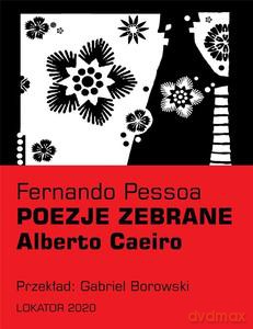 Poezje zebrane. Alberto Caeiro - Fernando Pessoa [KSIĄŻKA]