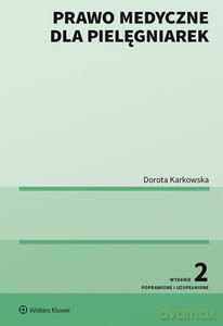 Prawo medyczne dla pielęgniarek - Dorota Karkowska [KSIĄŻKA]