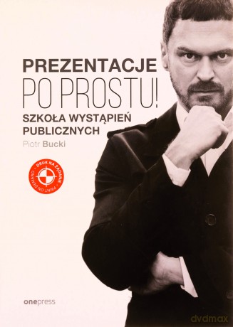 Prezentacje. Po prostu! - Piotr Bucki [KSIĄŻKA]