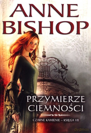 Przymierze Ciemności. Czarne Kamienie. Księga 7 - Anne Bishop [KSIĄŻKA]