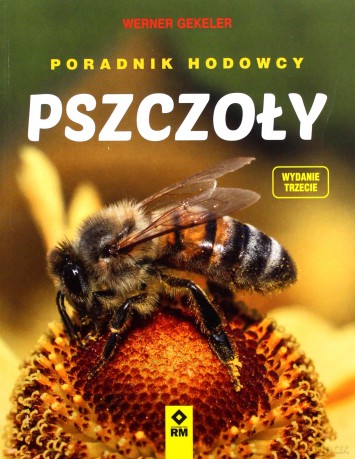 Pszczoły Poradnik hodowcy - Werner Gekele [KSIĄŻKA]