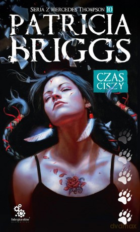 Seria z Mercedes Thompson (Tom 10) Czas ciszy - Patricia Briggs [KSIĄŻKA]
