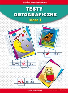 Testy ortograficzne Klasa 1 - Beata Guzowska, Iwona Kowalska [KSIĄŻKA]