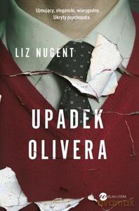 Upadek Olivera - Liz Nugent [KSIĄŻKA]