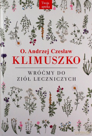 Wróćmy do ziół leczniczych - Andrzej Czesław Klimuszko [KSIĄŻKA]