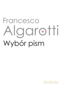 Wybór pism - Francesco Algarotti [KSIĄŻKA]