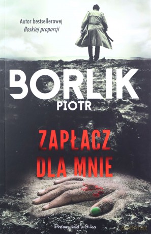 Zapłacz dla mnie - Piotr Borlik [KSIĄŻKA]