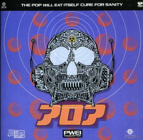 Pop Will Eat Itself: Cure For Sanity [2CD]