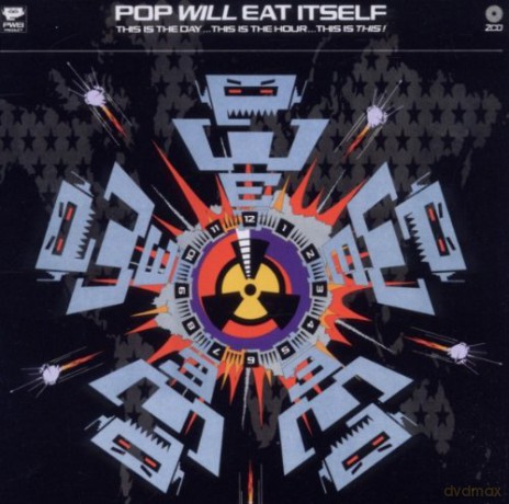 Pop Will Eat Itself: This Is The Day, This Is The Hour... [2CD]